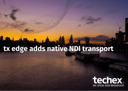 tx edge adds native NDI transport